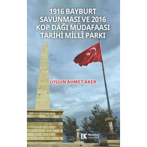 1916 Bayburt Savunması ve 2016 Kop Dağı Müdafaası Tarihi Milli Parkı
