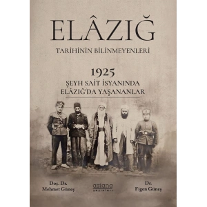 1925 Şeyh Said İsyanı Sırasında Elâzığ Şehrinde Yaşananlar