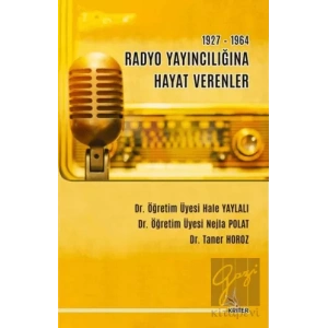 1927-1964 Radyo Yayıncılığına Hayat Verenler