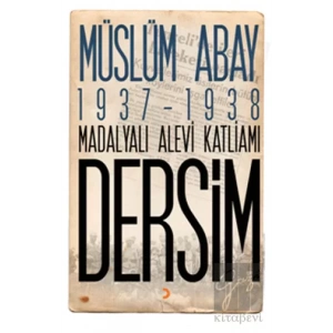 1937 – 1938 Madalyalı Alevi Katliamı Dersim
