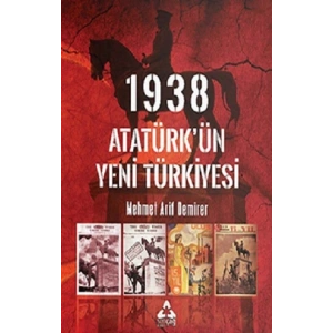 1938 Atatürk’ün Yeni Türkiye’si