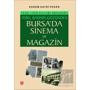1950-1960 Yılları Arasında Yerel Basının Gözünden Bursada Sinema ve Magazin