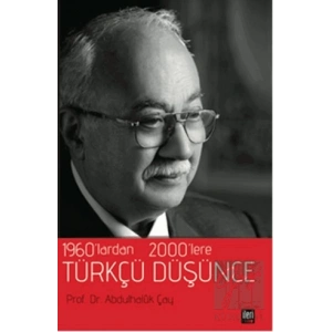 1960’lardan 2000’lere Türkçü Düşünce