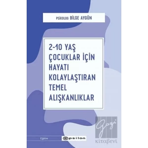 2-10 Yaş Çocuklar İçin Hayatı Kolaylaştıran Temel Alışkanlıklar
