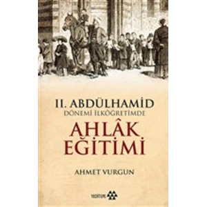 2. Abdülhamid Dönemi İlköğretimde Ahlak Eğitimi