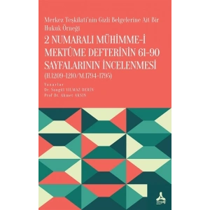 2 numaralı Mühimme-i Mektûme Defterinin 61-90 Sayfalarının  İncelenmesi (H.1209-1210/M.1794-1795)