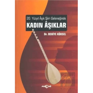 20. Yüzyıl Aşık Şiiri Geleneğinde Kadın Aşıklar
