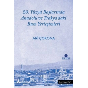 20. Yüzyıl Başlarında Anadolu ve Trakyadaki Rum Yerleşimleri 2. Basım