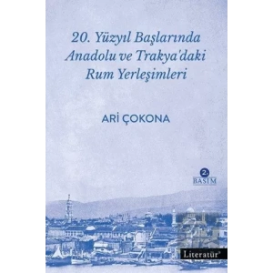 20. Yüzyıl Başlarında Anadolu ve Trakyadaki Rum Yerleşimleri 2. Basım
