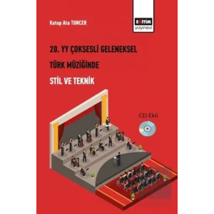 20. Yüzyıl Çoksesli Geleneksel Türk Müziğinde Stil ve Teknik