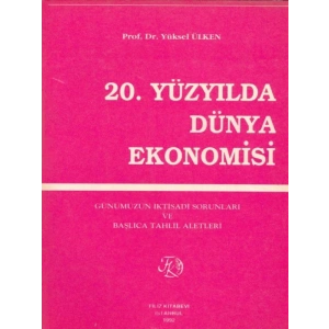 20. Yüzyılda Dünya Ekonomisi - Yüksel Ülken