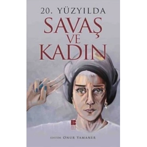 20. Yüzyılda Savaş ve Kadın