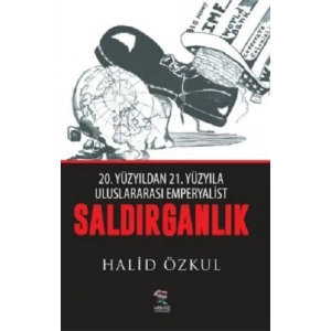 20. Yüzyıldan 21. Yüzyıla Uluslararası Emperyaliast Saldırganlık