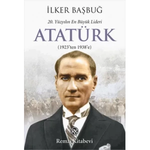 20. Yüzyılın En Büyük Lideri: Atatürk