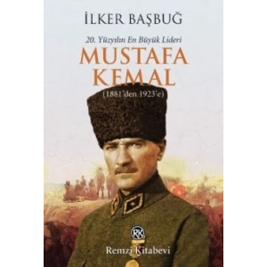 20. Yüzyılın En Büyük Lideri: Mustafa Kemal