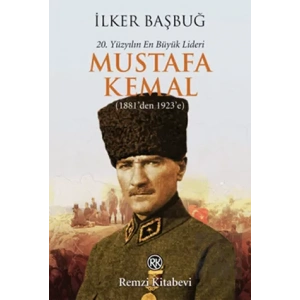 20. Yüzyılın En Büyük Lideri: Mustafa Kemal