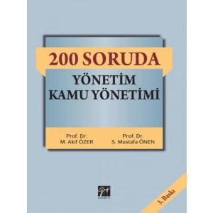 200 Soruda Yönetim Kamu Yönetimi (3. Baskı)-M.Akif Özer -S. Mustafa Önen