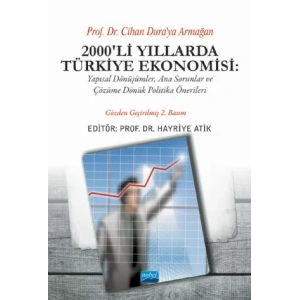 2000’Lİ YILLARDA TÜRKİYE EKONOMİSİ - Yapısal Dönüşümler, Ana Sorunlar ve Çözüme Dönük Politika Önerileri