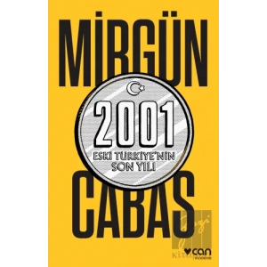 2001 Eski Türkiye’nin Son Yılı