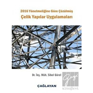2016 Yönetmeliğine Göre Çözülmüş Çelik Yapılar Uygulamaları