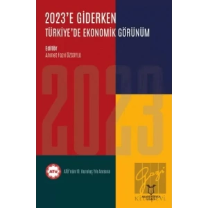 2023e Giderken Türkiyede Ekonomik Görünüm
