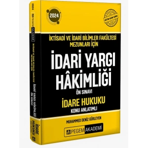 2024 İktisadi ve İdari Bilimler Fakültesi Mezunları İçin İdari Yargı Hakimliği Ön Sınavı İdare Hukuk