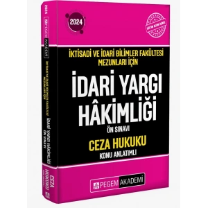 2024 İktisadi ve İdari Bilimler Fakültesi Mezunları İçin İdari Yargı Hakimliği Ön Sınavı Ceza Hukuku