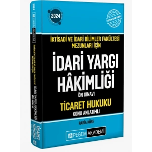2024 İktisadi ve İdari Bilimler Fakültesi Mezunları İçin İdari Yargı Hakimliği Ön Sınavı Ticaret Huk