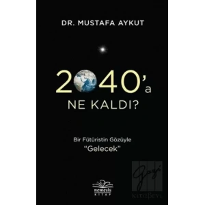 2040’a Ne Kaldı?