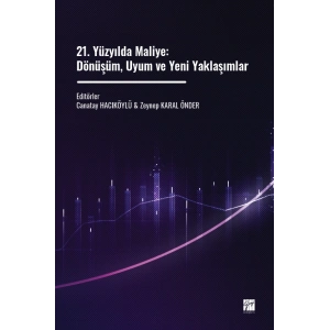 21. Yüzyılda Maliye: Dönüşüm, Uyum Ve Yeni Yaklaşımlar