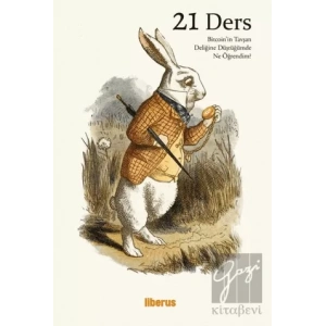 21 Ders - Bitcoinin Tavşan Deliğine Düştüğümde Ne Öğrendim?