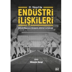 21. Yüzyılda Endüstri İlişkileri