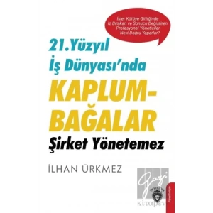 21. Yüzyıl İş Dünyası’nda Kaplumbağalar Şirket Yönetemez