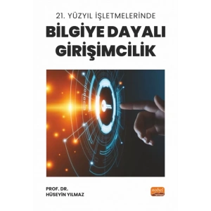 21. Yüzyıl İşletmelerinde Bilgiye Dayalı Girişimcilik