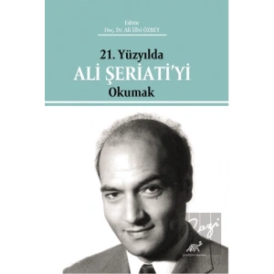 21. Yüzyılda Ali Şeriati’yi Okumak
