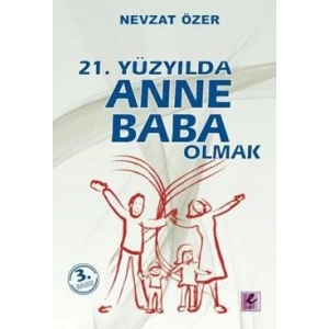 21. Yüzyılda Anne Baba Olmak