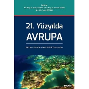 21. Yüzyılda Avrupa Riskler, Fırsatlar, Yeni Politik Tartışmalar