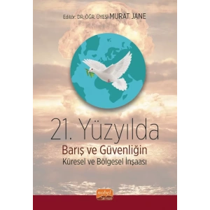 21. Yüzyılda Barış ve Güvenliğin Küresel ve Bölgesel İnşası