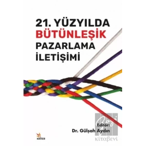 21. Yüzyılda Bütünleşik Pazarlama İletişimi