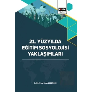 21. Yüzyılda Eğitim Sosyolojisi Yaklaşımları