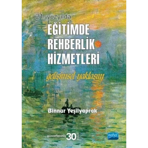 21. YÜZYILDA EĞİTİMDE REHBERLİK HİZMETLERİ - Gelişimsel Yaklaşım