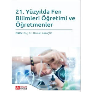 21. Yüzyılda Fen Bilimleri Öğretimi ve Öğretmenler