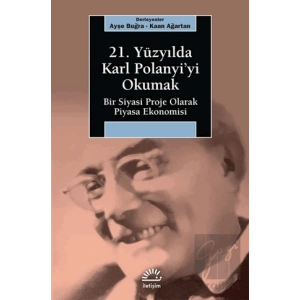 21. Yüzyılda Karl Polanyi’yi Okumak