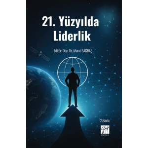 21. Yüzyılda Liderlik - Dr. Öğr. Üyesi Murat SAĞBAŞ