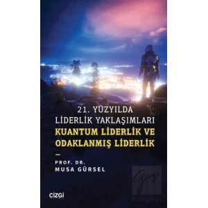 21. Yüzyılda Liderlik Yaklaşımları