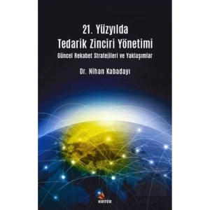 21. Yüzyılda Tedarik Zinciri Yönetimi