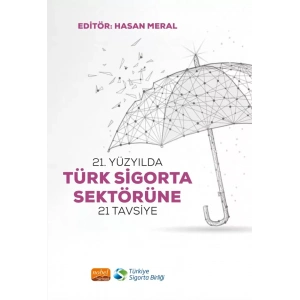 21. Yüzyılda Türk Sigorta Sektörüne 21 Tavsiye