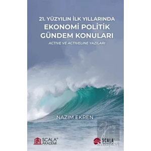 21. Yüzyılın İlk Yıllarında Ekonomi Politik Gündem Konuları