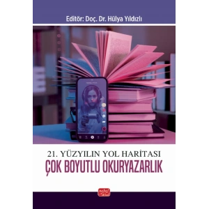 21. Yüzyılın Yol Haritası Çok Boyutlu Okuryazarlık