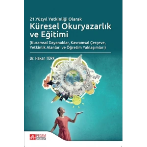 21.Yüzyıl Yetkinliği Olarak Küresel Okuryazarlık ve Eğitimi